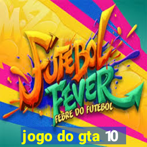 jogo do gta 10